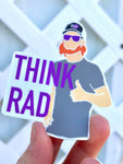 THINK RAD Sticker